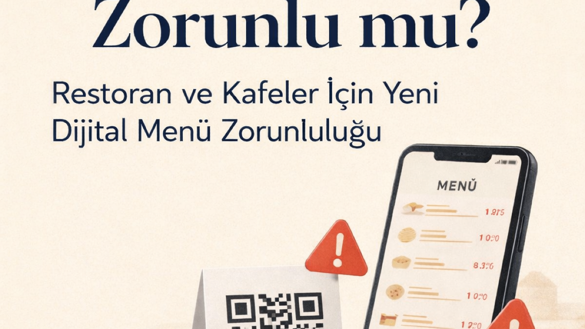 2026 QR Menü Zorunlu mu? Restoran ve Kafeler İçin Güncel Rehber